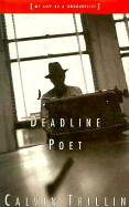 Deadline Poet, Or, My Life as a Doggerelist: Or, My Life as a Doggerelist - Trillin, Calvin