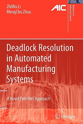 Deadlock Resolution in Automated Manufacturing Systems: A Novel Petri Net Approach - Li, Zhiwu, and Zhou, Mengchu