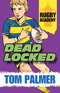 Deadlocked: Rugby Academy Book 3