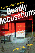 Deadly Accusations: A Casey Holland Mystery