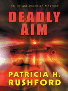 Deadly Aim - Rushford, Patricia H