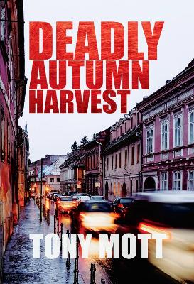 Deadly Autumn Harvest - Mott, Tony, and Sofia, Marina (Translated by)