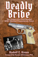 Deadly Bribe: The History of a Fritz Sauckel WWII Walther Presentation Pistol