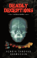 Deadly Deceptions: A Medical Thriller