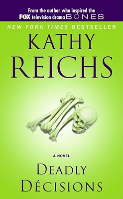Deadly Decisions, Volume 3 - Reichs, Kathy