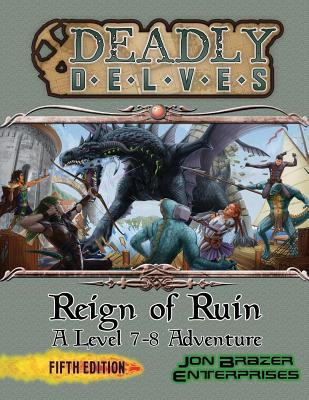 Deadly Delves: Reign of Ruin (D&D 5e) - Moore, Richard