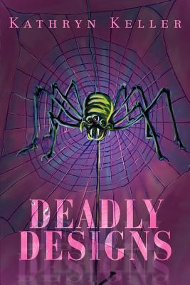 Deadly Designs - Keller, Kathryn C