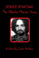 Deadly Devotion: The Charles Manson Story