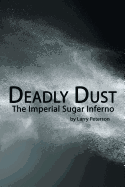 Deadly Dust: The Imperial Sugar Inferno