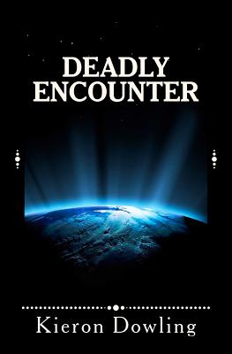 Deadly Encounter - Dowling, Kieron
