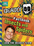Deadly Factbook: Insects and Spiders: Book 2