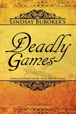 Deadly Games: (The Emperor's Edge, Book 3) - Buroker, Lindsay