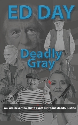 Deadly Gray - Day, Ed