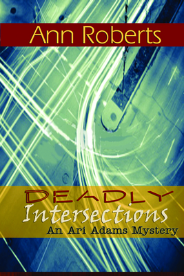 Deadly Intersection - Roberts, Ann