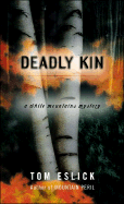 Deadly Kin: A White Mountains Mystery - Eslick, Tom