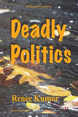 Deadly Politics - Kumor, Renee