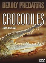 Deadly Predators: Crocodile's Jaws