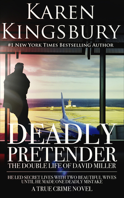 Deadly Pretender: The Double Life of David Miller - Kingsbury, Karen