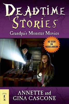 Deadtime Stories: Grandpa's Monster Movies - Cascone, Annette, and Cascone, Gina