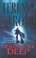 Deadwater Deep - Strong, Thomas, Jr., and Strong, Terence