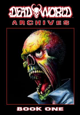 Deadworld Archives: Book One - Griffith, Ralph (Editor), and Reed, Gary (Editor)