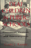 Deaf Children in Public Schools: Placement, Context, and Consequences Volume 3