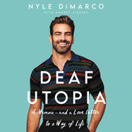 Deaf Utopia Lib/E: A Memoir--And a Love Letter to a Way of Life