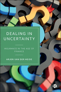 Dealing in Uncertainty: Insurance in the Age of Finance