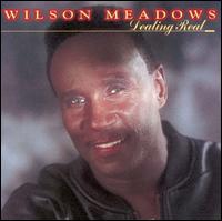 Dealing Real - Wilson Meadows