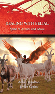 Dealing with Belial: Spirit of Armies and Abuse