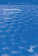 Dealing with Europe: Britain and the Negotiation of the Maastricht Treaty