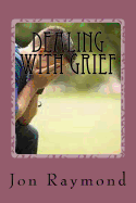 Dealing with Grief: How to Cope with Grief and the Loss of Loved Ones