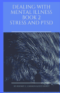 Dealing With Mental Illness Book 2 Stress and PTSD