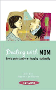 Dealing with Mom: How to Understand Your Changing Relationship - Gillot, Laurence, and Sibiril, Veronique