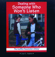 Dealing with Someone Who Won't Listen - Adams, Lisa K