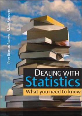 Dealing with Statistics: What You Need to Know - Brown, Reva Berman, Professor, and Saunders, Mark, Ma