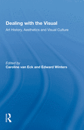 Dealing with the Visual: Art History, Aesthetics and Visual Culture