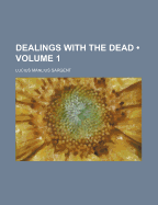 Dealings with the Dead (Volume 1)