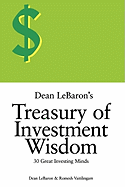 Dean LeBarons Treasury of Investment Wisdom: 30 Great Investing Minds