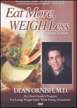 Dean Ornish: Eat More, Weigh Less - 