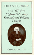 Dean Tucker and eighteenth-century economic and political thought