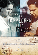Dear Ahmedbhai, Dear Zuleikabehn: The Letters of Zuleikha Mayat and Ahmed Kathrada, 1979-1989