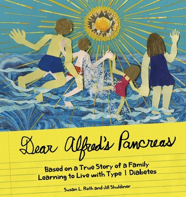 Dear Alfred's Pancreas: Based on a True Story of a Family Learning to Live with Type 1 Diabetes - Shuldiner, Jill