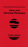 Dear and Glorious Physician - Caldwell, Taylor