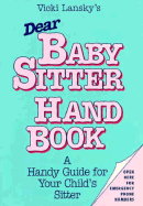 Dear Babysitter Handbook: A Handy Guide for Your Child's Sitter