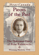 Dear Canada: Pieces of the Past: The Holocaust Diary of Rose Rabinowitz, Winnipeg, Manitoba, 1948