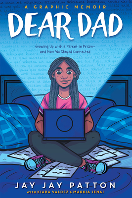 Dear Dad: Growing Up with a Parent in Prison -- And How We Stayed Connected - Patton, Jay Jay, and Patton, Antoine, and Valdez, Kiara