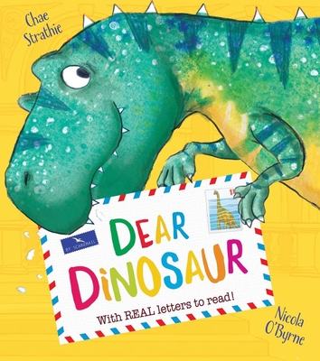 Dear Dinosaur: With Real Letters to Read! - Strathie, Chae