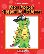 Dear Dragon Goes to the Fire House