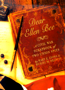 Dear Ellen Bee: A Scrapbook of the Civil War